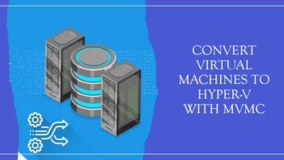 What Do You Expect in Microsoft Virtual Machine Converter (MVMC) Release 3.0? #HyperV #MVMC 18 Microsoft Virtual Machine Converter (MVMC) version 3.0