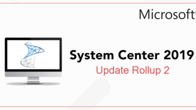 Update Rollup 2 for System Center 2019 is Now Available