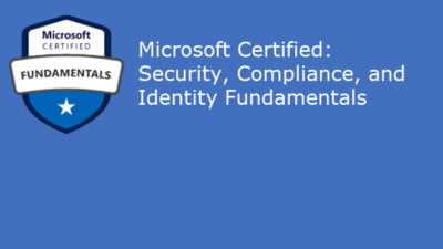 Microsoft Certified: Security, Compliance, and Identity Fundamentals