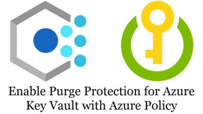 Enable Purge Protection for Azure Key Vault with Azure Policy