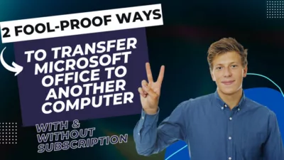 2 Fool-proof Ways To Transfer Microsoft Office To Another Computer (With & Without Subscription)