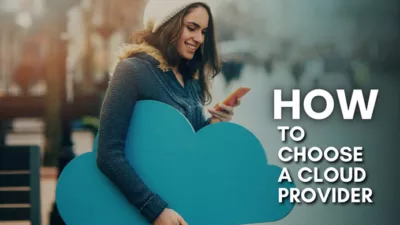 How To Choose A Cloud Provider? 6 Things To Consider