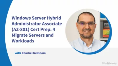 My 3rd LinkedIn Learning Course is Published - AZ-801 Migrate Servers and Workloads
