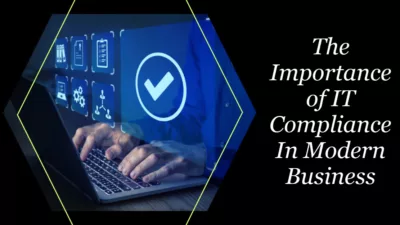 The Importance of IT Compliance In Modern Business