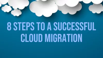 8 Steps for a Successful Cloud Migration Process