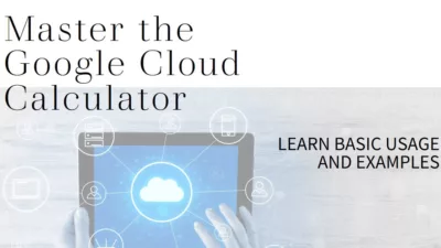 Google Cloud Calculator: Basic Usage and Examples