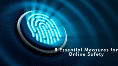 8 Essential Measures to Keep Your Information Safe Online