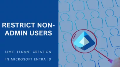 How to Restrict Non-Admin Users from Creating Tenants in Microsoft Entra ID: A Step-by-Step Guide 4 How to Restrict Non-Admin Users from Creating Tenants in Microsoft Entra ID