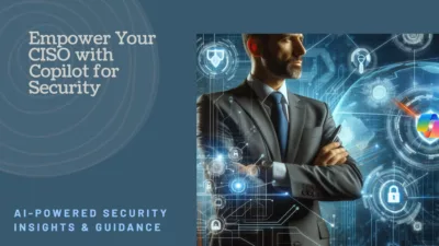 CISO's Guide: Using Microsoft Copilot for Security Insights & Guidance