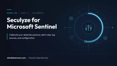 Seculyze for Microsoft Sentinel – Part 1: Calibrate Your Detection Posture
